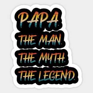 Papa The Man The Myth The Legend Sticker